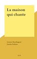 Télécharger le livre :  La maison qui chante