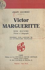 Télécharger le livre :  Victor Margueritte : son œuvre, portrait et autographe