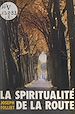 Télécharger le livre :  La spiritualité de la route