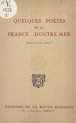 Télécharger le livre :  Quelques poètes de la France d'outre-mer