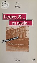 Télécharger le livre :  Dossiers X... en cavale