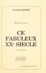 Télécharger le livre :  Matthieu raconte : ce fabuleux XXe siècle et son devenir