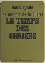 Download this eBook Les enfants de la guerre (1). Le temps des cerises