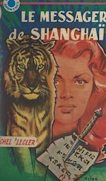 Télécharger le livre :  Le messager de Shangaï...