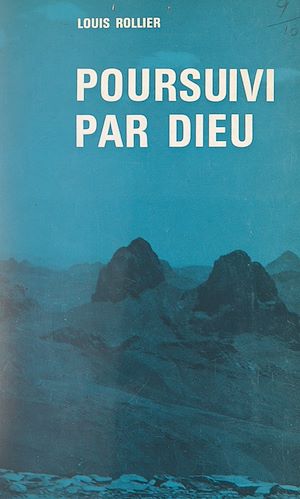 Téléchargez le livre :  Poursuivi par Dieu