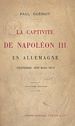Télécharger le livre :  La captivité de Napoléon III en Allemagne (septembre 1870-mars 1871)