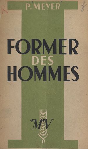 Téléchargez le livre :  Former des hommes