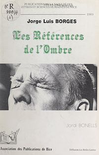 Téléchargez le livre :  Les références de l'ombre : Jorge Luis Borges