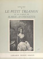 Télécharger le livre :  Le Petit Trianon et le Hameau de Marie-Antoinette