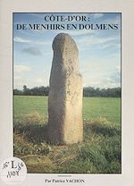 Télécharger le livre :  Côte d'Or : de menhirs en dolmens