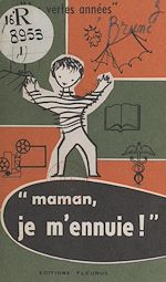 Télécharger le livre :  Maman, je m'ennuie !