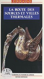 Télécharger le livre :  La route des sources et villes thermales