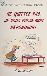 Télécharger le livre :  Ne quittez pas, je vous passe mon répondeur !