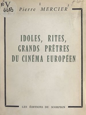 Téléchargez le livre :  Idoles, rites, grands prêtres du cinéma européen