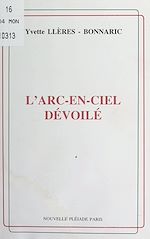 Télécharger le livre :  L'arc-en-ciel dévoilé