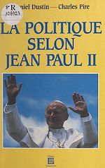 Télécharger le livre :  La politique selon Jean Paul II