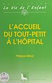 Télécharger le livre :  L'accueil du tout-petit à l'hôpital