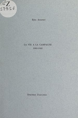 Téléchargez le livre :  La vie à la campagne, 1983-1985