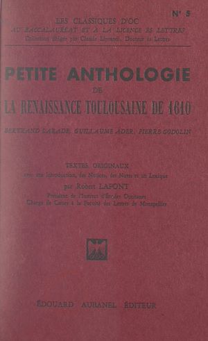 Téléchargez le livre :  Petite anthologie de la Renaissance toulousaine de 1610