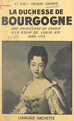 Télécharger le livre :  La duchesse de Bourgogne