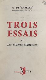 Télécharger le livre :  Trois essais et les scènes sérieuses