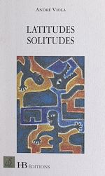 Télécharger le livre :  Latitudes solitudes