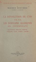 Télécharger le livre :  La Révolution de 1789 vue par les écrivains allemands, ses contemporains