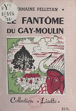 Télécharger le livre :  Le fantôme du Gay-Moulin