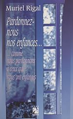 Télécharger le livre :  Pardonnez-nous nos enfances...