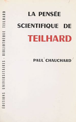 Téléchargez le livre :  La pensée scientifique de Teilhard