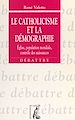 Télécharger le livre :  Le catholicisme et la démographie : Église, population mondiale, contrôle des naissances