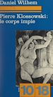 Télécharger le livre :  Pierre Klossowski : le corps impie