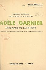 Télécharger le livre :  Une page inconnue de l'histoire de Montmartre : Adèle Garnier
