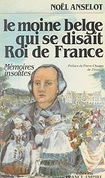 Download this eBook Le moine belge qui se disait roi de France