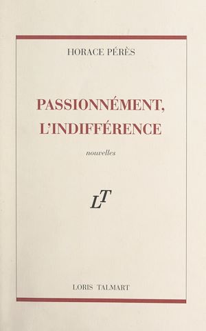 Téléchargez le livre :  Passionnément, l'indifférence