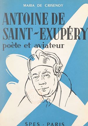 Téléchargez le livre :  Antoine de Saint-Exupéry