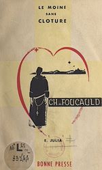 Télécharger le livre :  Le moine sans clôture : Charles de Foucauld