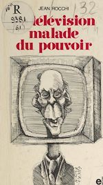 Télécharger le livre :  La télévision malade du pouvoir