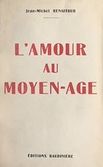 Télécharger le livre :  L'amour au Moyen-Âge