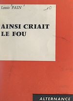 Download this eBook Ainsi criait le fou