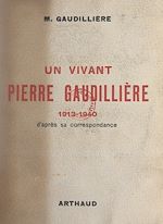 Télécharger le livre :  Un vivant : Pierre Gaudillière, 1913-1940