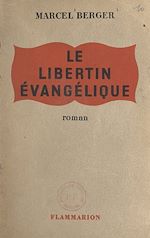 Télécharger le livre :  Le libertin évangélique
