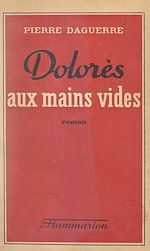 Télécharger le livre :  Dolorès aux mains vides
