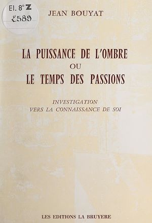 Téléchargez le livre :  La puissance de l'ombre ou le temps des passions