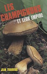 Télécharger le livre :  Les champignons et leur empire