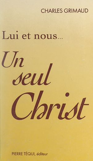 Téléchargez le livre :  Lui et nous : un seul Christ