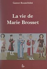 Télécharger le livre :  La vie de Marie Brosset
