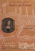 Télécharger le livre :  La Huguenote : Renée de France