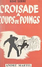 Télécharger le livre :  Croisade à coups de poings