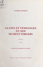Télécharger le livre :  Glanes et vendanges en nos secrets vergers (1)
